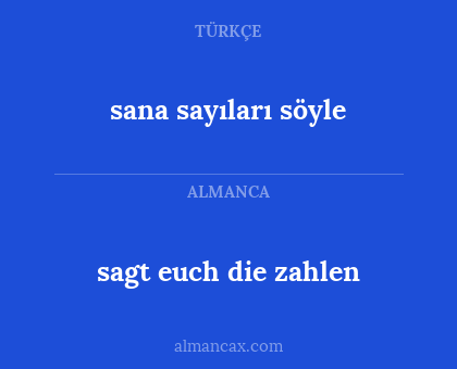 sana sayıları söyle - sagt euch die zahlen