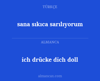 ich drücke dich doll - sana sıkıca sarılıyorum