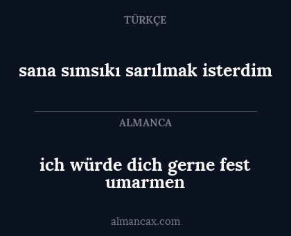 sana sımsıkı sarılmak isterdim - ich würde dich gerne fest umarmen