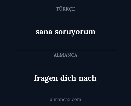 sana soruyorum - fragen dich nach
