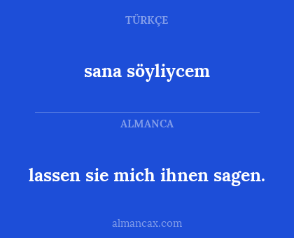 lassen sie mich ihnen sagen. - sana söyliycem