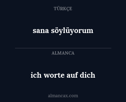 ich worte auf dich - sana söylüyorum