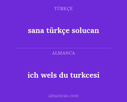 ich wels du turkcesi - sana türkçe solucan