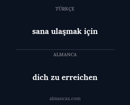 sana ulaşmak için - dich zu erreichen