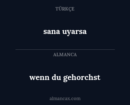 wenn du gehorchst - sana uyarsa