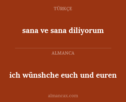 ich wünshche euch und euren - sana ve sana diliyorum