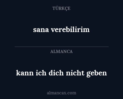 sana verebilirim - kann ich dich nicht geben