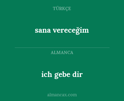 sana vereceğim - ich gebe dir