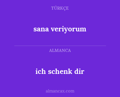 sana veriyorum - ich schenk dir