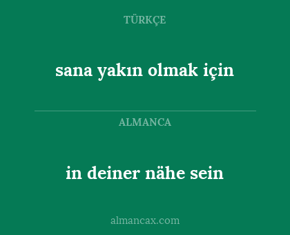 sana yakın olmak için - in deiner nähe sein