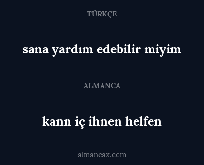sana yardım edebilir miyim - kann iç ihnen helfen