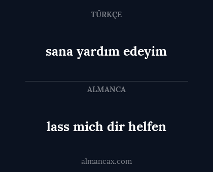 lass mich dir helfen - sana yardım edeyim