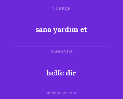 sana yardım et - helfe dir