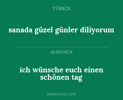 ich wünsche euch einen schönen tag - sanada güzel günler diliyorum