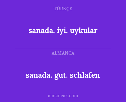 sanada. gut. schlafen - sanada. iyi. uykular