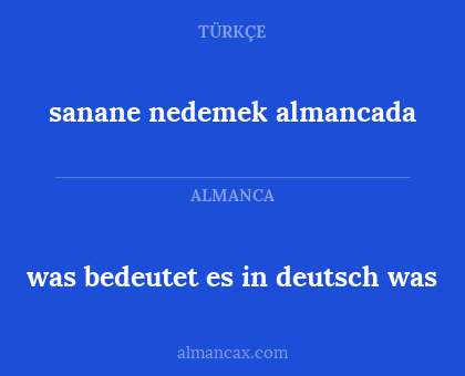 was bedeutet es in deutsch was - sanane nedemek almancada