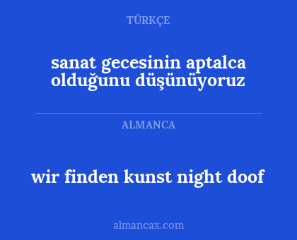 wir finden kunst night doof - sanat gecesinin aptalca olduğunu düşünüyoruz