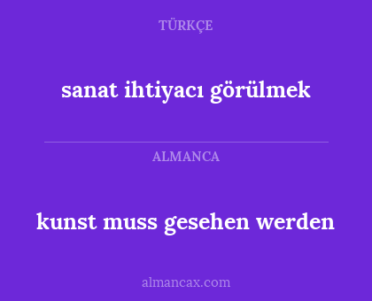 sanat ihtiyacı görülmek - kunst muss gesehen werden