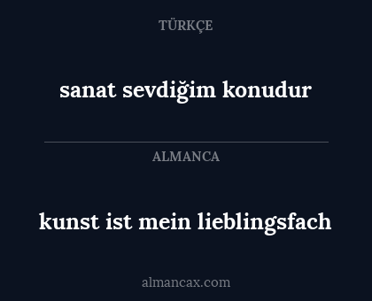 kunst ist mein lieblingsfach - sanat sevdiğim konudur