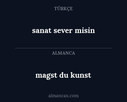 sanat sever misin - magst du kunst