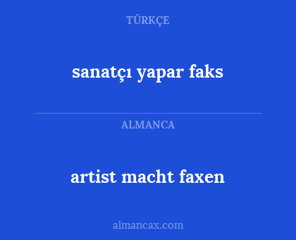 artist macht faxen - sanatçı yapar faks