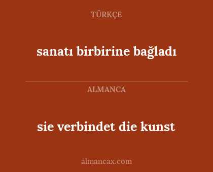 sanatı birbirine bağladı - sie verbindet die kunst