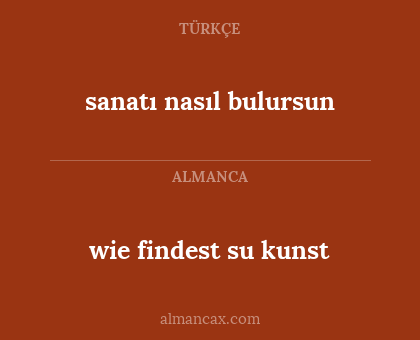 wie findest su kunst - sanatı nasıl bulursun
