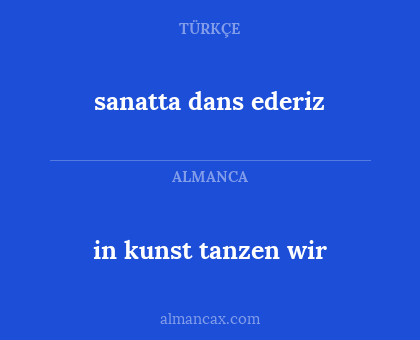 in kunst tanzen wir - sanatta dans ederiz