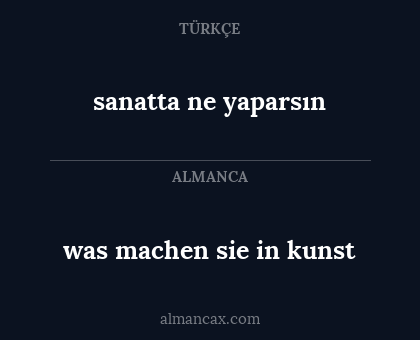was machen sie in kunst - sanatta ne yaparsın