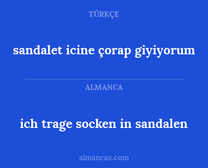 ich trage socken in sandalen - sandalet icine çorap giyiyorum