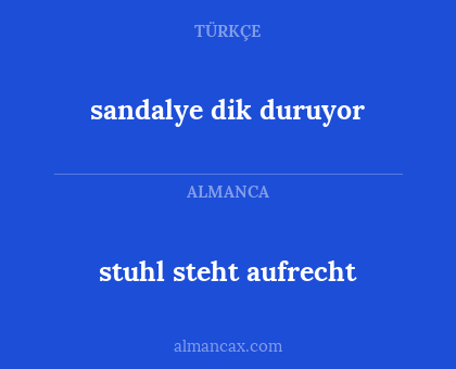 stuhl steht aufrecht - sandalye dik duruyor