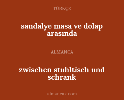 zwischen stuhltisch und schrank - sandalye masa ve dolap arasında