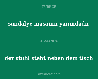 der stuhl steht neben dem tisch - sandalye masanın yanındadır