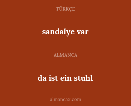 sandalye var - da ist ein stuhl