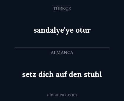 setz dich auf den stuhl - sandalye'ye otur