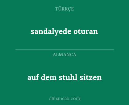 auf dem stuhl sitzen - sandalyede oturan