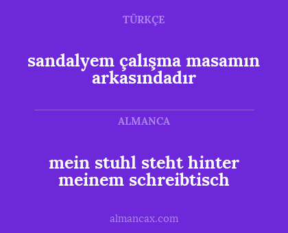 sandalyem çalışma masamın arkasındadır - mein stuhl steht hinter meinem schreibtisch