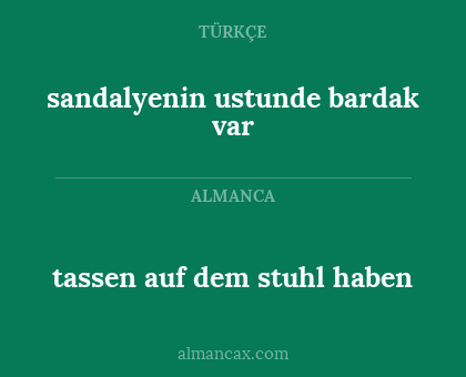 tassen auf dem stuhl haben - sandalyenin ustunde bardak var