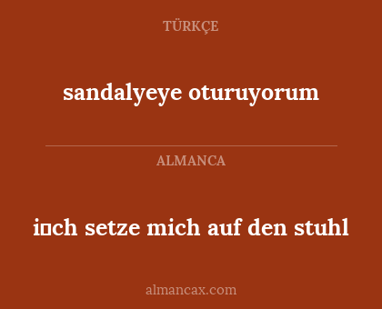 sandalyeye oturuyorum - i̇ch setze mich auf den stuhl