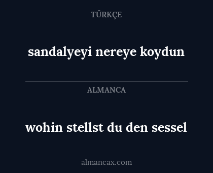 sandalyeyi nereye koydun - wohin stellst du den sessel