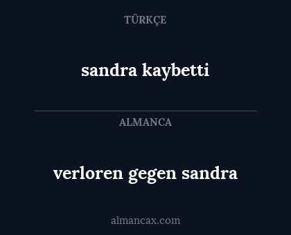 sandra kaybetti - verloren gegen sandra