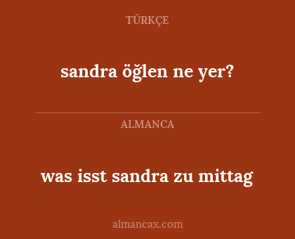 sandra öğlen ne yer? - was isst sandra zu mittag