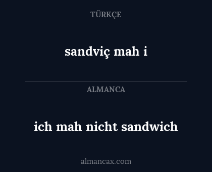 sandviç mah i - ich mah nicht sandwich