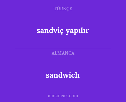 sandwich - sandviç yapılır