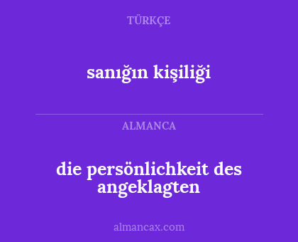 die persönlichkeit des angeklagten - sanığın kişiliği