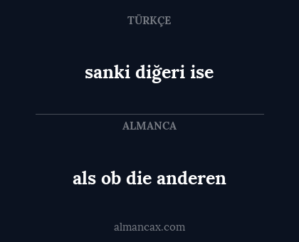 als ob die anderen - sanki diğeri ise