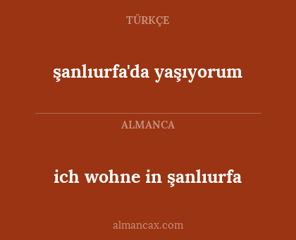 şanlıurfa'da yaşıyorum - ich wohne in şanlıurfa