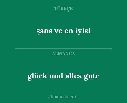 şans ve en iyisi - glück und alles gute