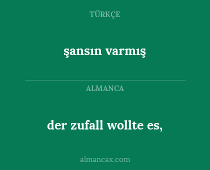 şansın varmış - der zufall wollte es,