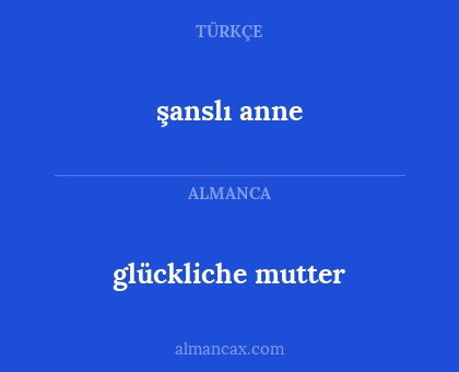 glückliche mutter - şanslı anne